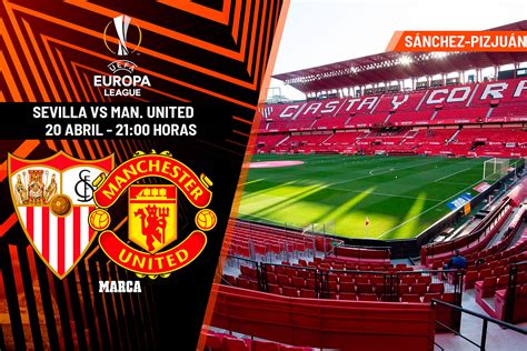 Europa League Sevilla Manchester United A Qué Hora Es Canal Y