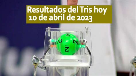 Resultados Tris Hoy Lunes 10 De Abril 2023 Clásico Mediodía Extra