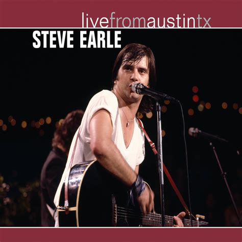 Live from Austin, TX: Steve Earle (1986) | Steve Earle | Live From ...