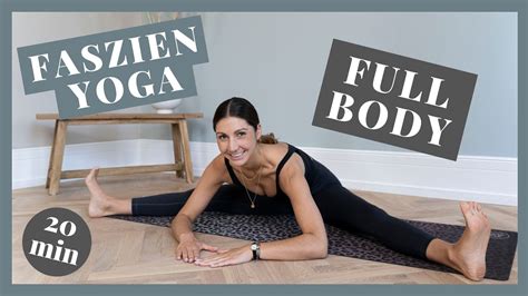 Faszien Yoga Full Body Flow Ganzkörper Faszien Übungen für mehr