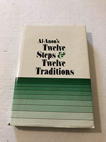 AL ANON S TWELVE STEPS TWELVE TRADITIONS Alcoholics Anonymous 12