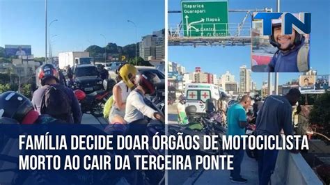 Família decide doar órgãos de motociclista morto ao cair da terceira