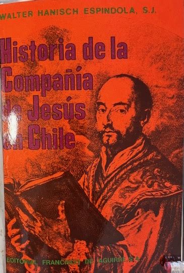 Historia De La Compañía De Jesús En Chile Selkman Librería