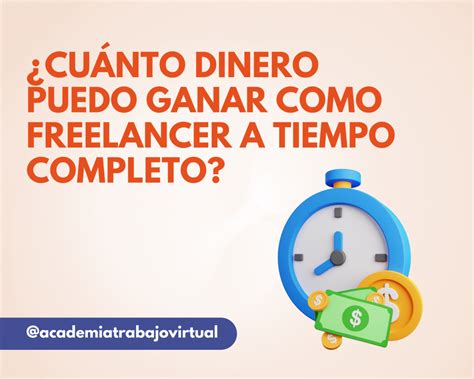 Cuánto dinero puedo ganar como freelancer a tiempo completo