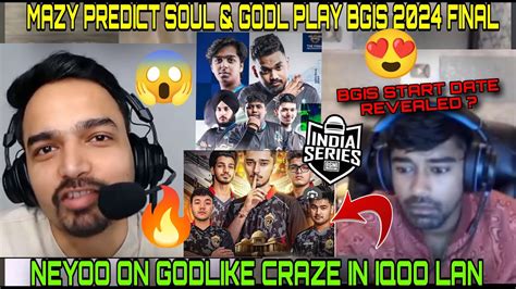 Neyoo On Godl Craze In Lan Mazy Predict Soul Godl Play BGIS 2024