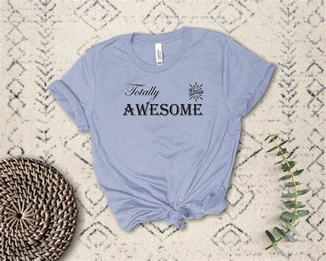 Totally Awesome Awesome Shirt Feel Awesome Unisex Etsy