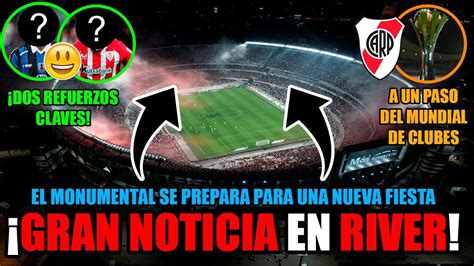 Gran Noticia En River Dos Refuerzos Claves Mundial De Clubes