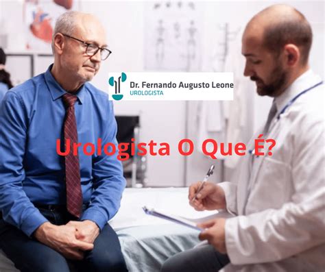 Urologista O Que Dr Fernando Leone Urologista Bh