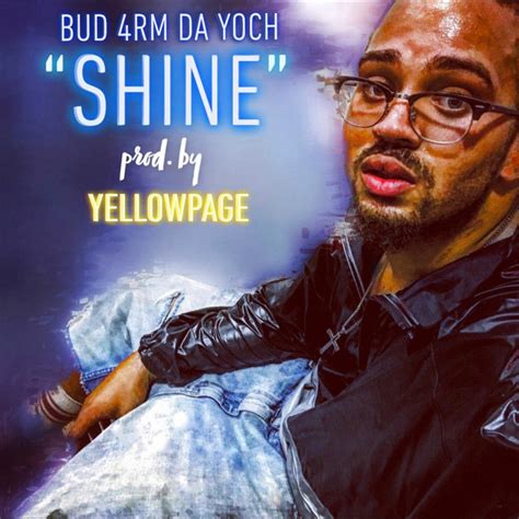 Shine Música E Letra De Bud 4rm Da Yoch Spotify