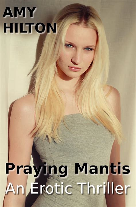 Praying Mantis Erotic Thriller Suspense For Women And Men Bizarre Twist In The Tail Romance