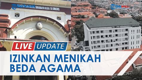 Pn Surabaya Sahkan Warga Menikah Beda Agama Sebut Syaratnya Harus