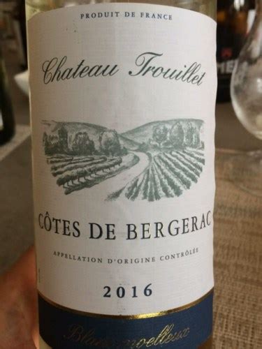 Grands Vins De Gironde Ch Teau Trouillet C Tes De Bergerac Blanc