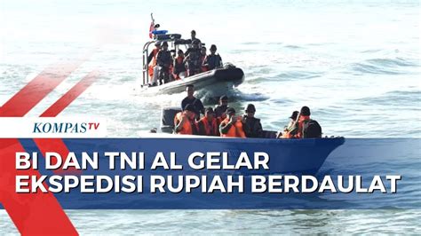 BI Dan TNI AL Gelar Ekspedisi Rupiah Berdaulat Pastikan Ketersediaan