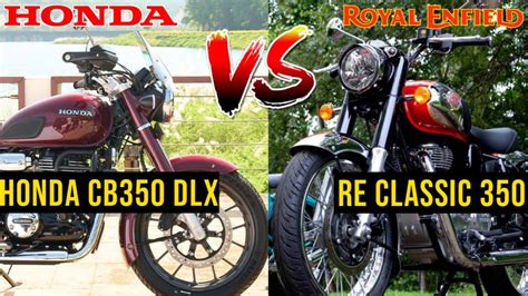 Honda Cb Dlx Vs Royal Enfield Classic Cb Dlx Vs Classic