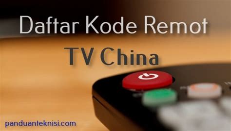 Daftar Kode Remot TV China Dan Cara Setting Panduan Teknisi