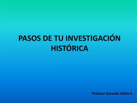 PPT PASOS DE TU INVESTIGACIÓN HISTÓRICA PowerPoint Presentation free