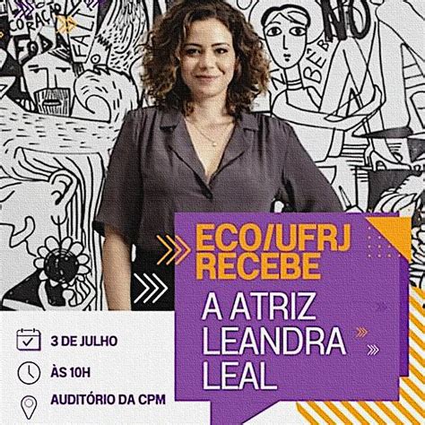 ECO UFRJ Recebe A Atriz Leandra Leal Portal De Eventos