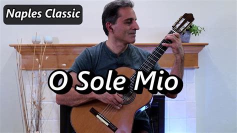 O Sole Mio Eduardo Di Capua Classical Guitar Fingerstyle Solo YouTube