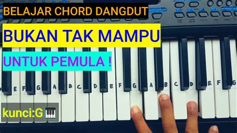 Cara Belajar Lagu Bukan Tak Mampu Dangdut Chord Piano Keyboard Pemula