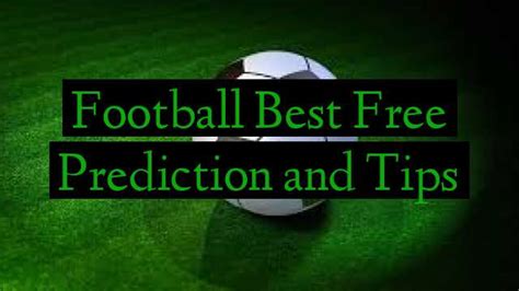 Football Best Free Prediction And Tips Football Predictions Betting