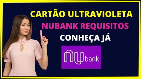 Nubank Ultravioleta Requisitos Youtube