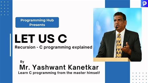 Recursion In C Explained Ch 5 C Programming Full Course Yashavant