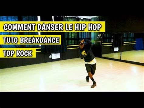 Comment Danser Le Hip Hop Tuto Danse Breakdance Top Rock Youtube