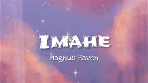 Imahe Song By Magnus Haven Imahe Lyrics Sing It Out Loud Youtube