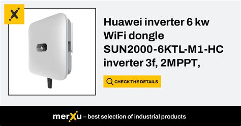 Huawei Inverter 6 Kw WiFi Dongle SUN2000 6KTL M1 HC Inverter 3f 2MPPT