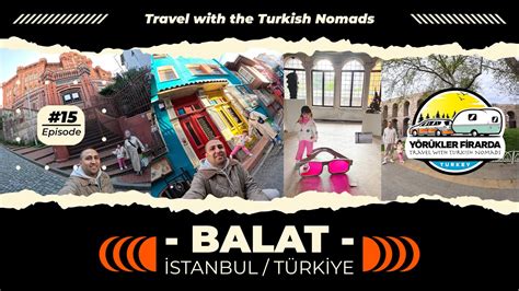 Balat Vlog Balat Gezilecek Yerler Balat Sokak Lezzetleri Balat