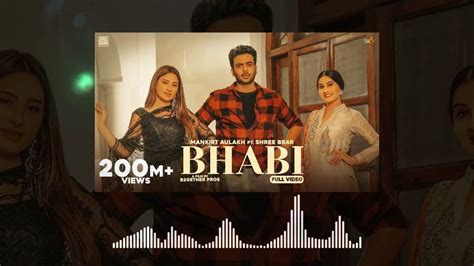 Bhabi Mankirt Aulakh Ft Mahira Sharma Latest Punjabi Song