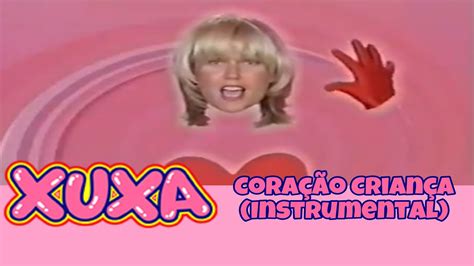 Xuxa Coração Criança Instrumental YouTube