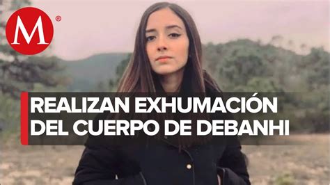 Realizan exhumación del cuerpo de Debanhi Escobar en Nuevo León YouTube