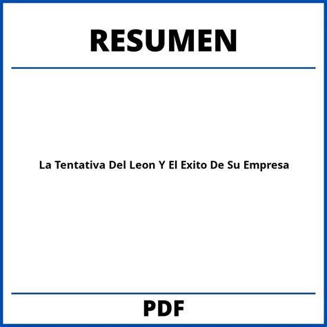 La Tentativa Del Leon Y El Exito De Su Empresa Resumen