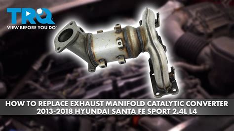 How To Replace Exhaust Manifold Catalytic Converter 2013 2018 Hyundai Santa Fe Sport 24l L4