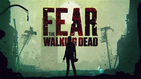 Hd Wallpaper Fear The Walking Dead Ftwd Robert Kirkman Zombies Horror Wallpaper Flare