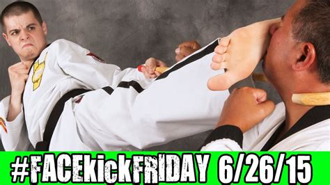 Facekickfriday For Those Who Love Martial Arts Face Kicks Youtube