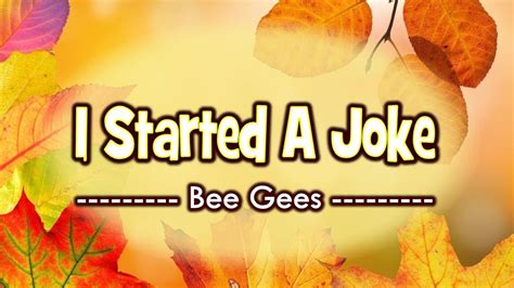 I Started A Joke - KARAOKE VERSION - Bee Gees Chords - Chordify