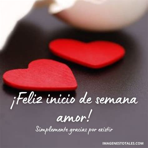 Feliz Inicio De Semana Amor Im Genes Totales