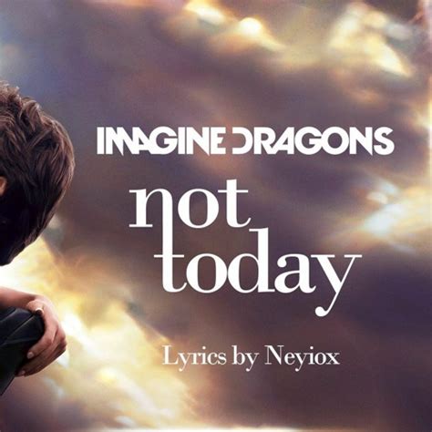 Not today imagine dragons album - compharew