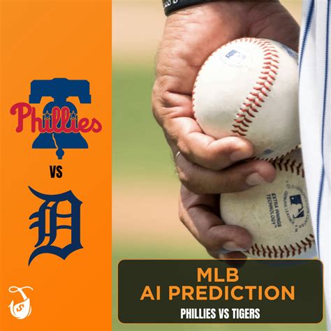 Tigers Vs Phillies AI Predictions AI MLB Bet Picks Today