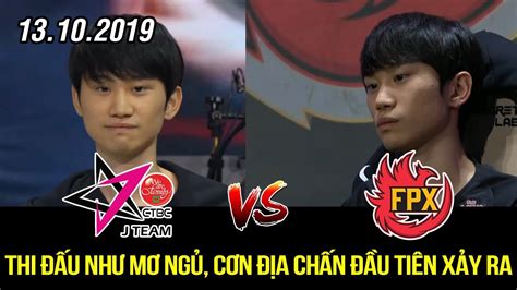 CKTG 2019 JT vs FPX Highlights Thi đấu như mơ ngủ cơn địa chấn đầu