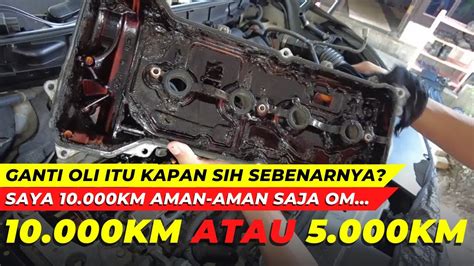 Berapa Km Ganti Oli Mobil Km Atau Km Youtube