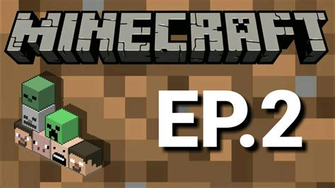 Minecraft Ep2 Youtube