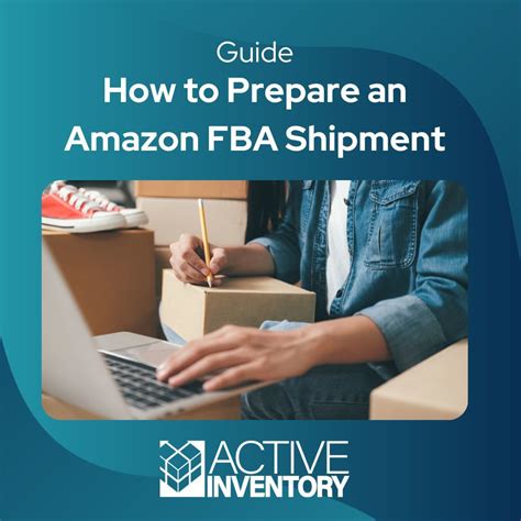 Essential Steps How To Prepare Amazon Fba Shipment Active Inventory