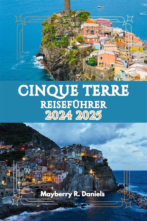 Cinque Terre Reisef Hrer Mit Unseren Tipps Und Unserem