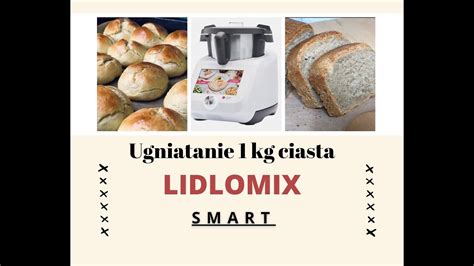 Lidlomix Jak Radzi Sobie Z Ugnieceniem Kg Ci Kiego Ciasta