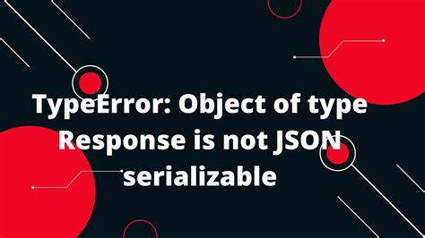 Python Flask Tutorial 40 TypeError Object Of Type Response Is Not