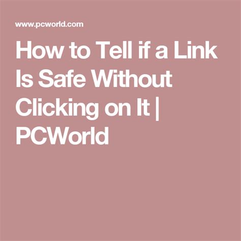 How To Tell If A Link Is Safe Without Clicking On It Pcworld To