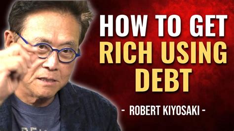 Robert Kiyosaki Reveals The Secret How To Use Debt To Become Rich